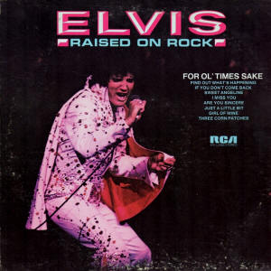 Raised On Rock/For Ol' Times Sake (October 1, 1973)